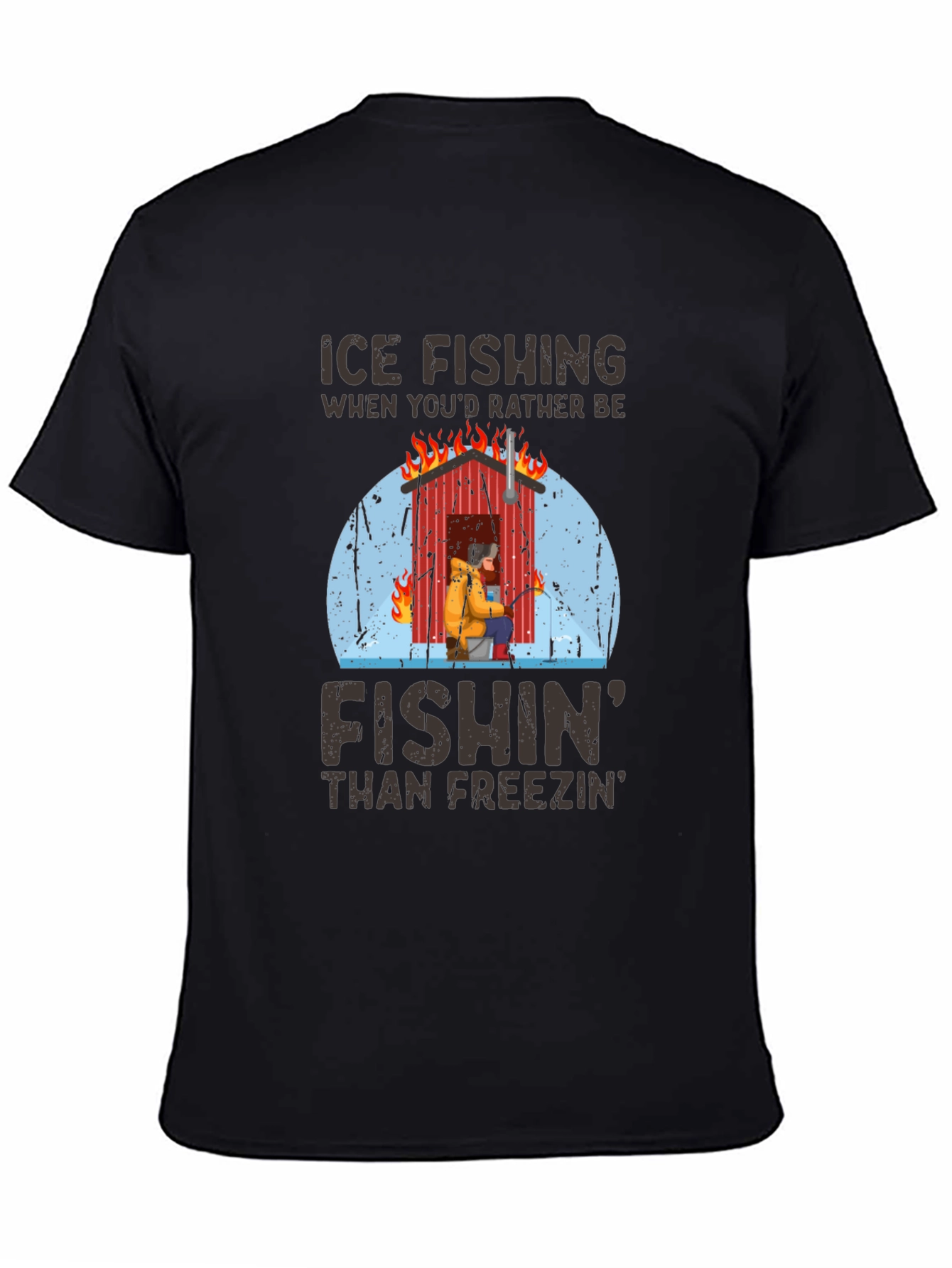 Ice Fishing T-Shirt: Fishin Than Freezin