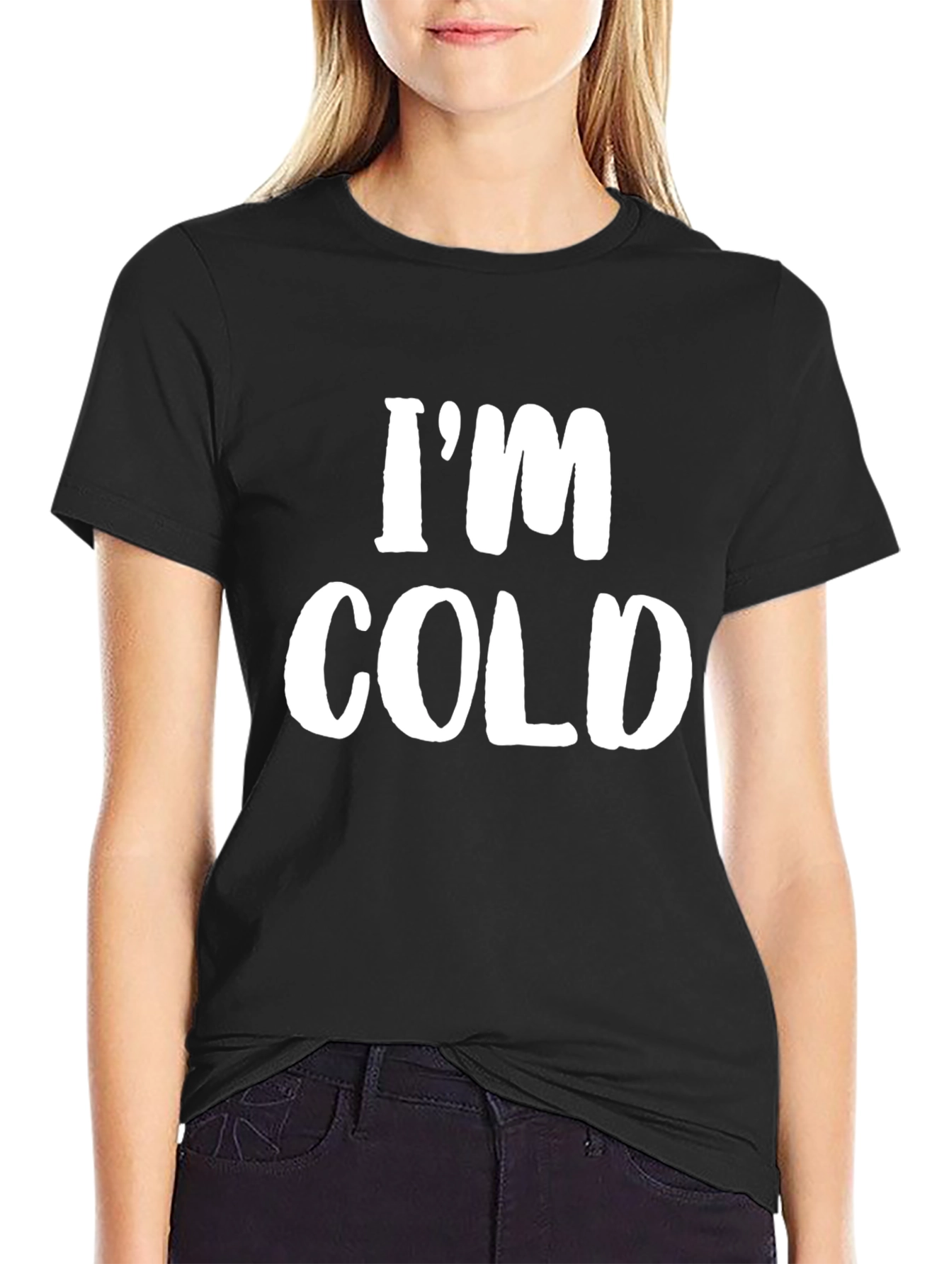 Im Cold T-Shirt - Funny Sarcastic Tee