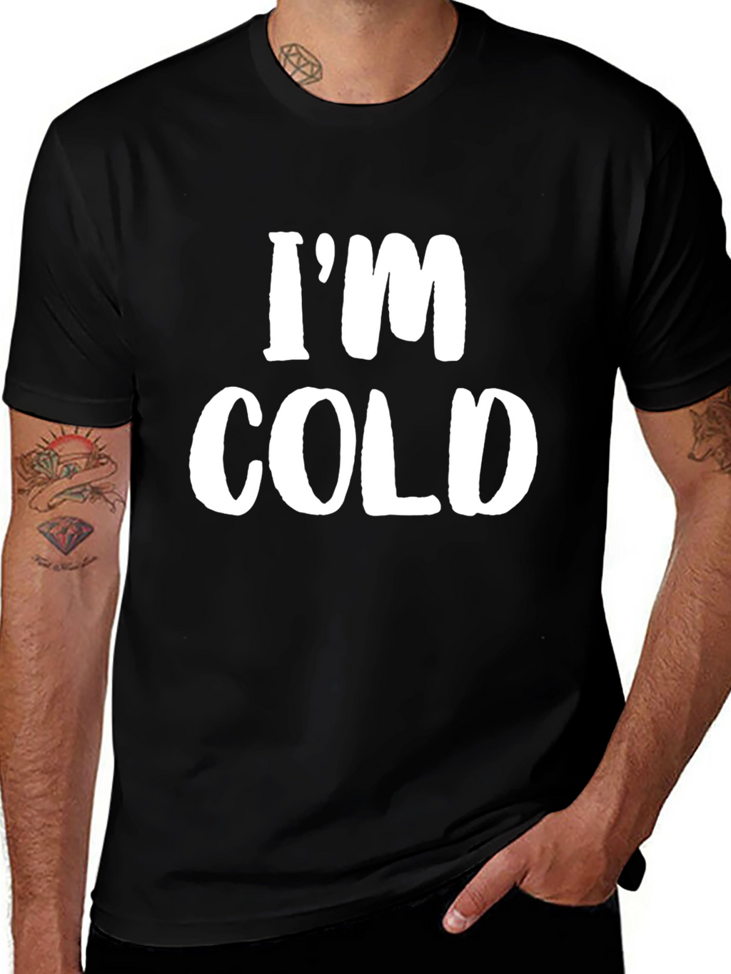 Im Cold T-Shirt - Funny Sarcastic Tee