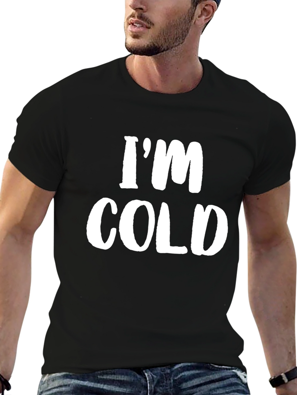 Im Cold T-Shirt - Funny Sarcastic Tee