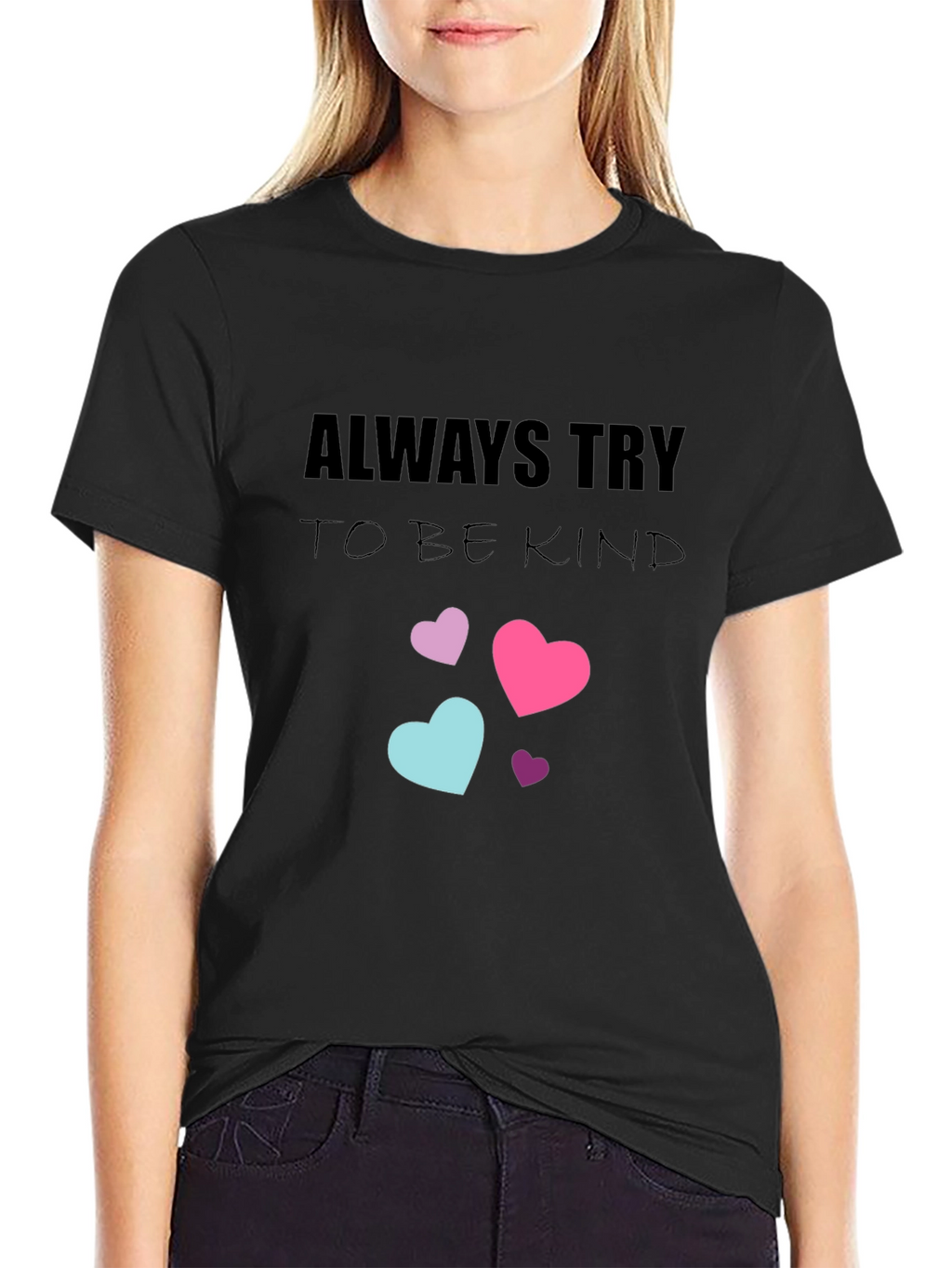 Always Try to Be Kind T-Shirt