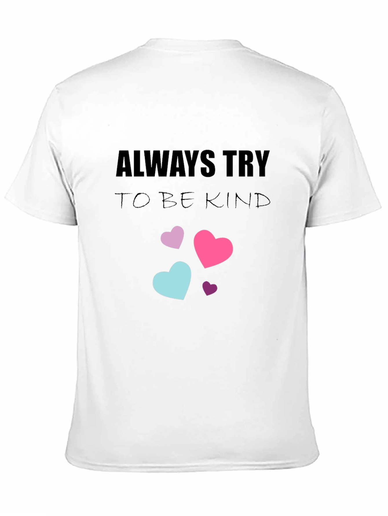 Always Try to Be Kind T-Shirt