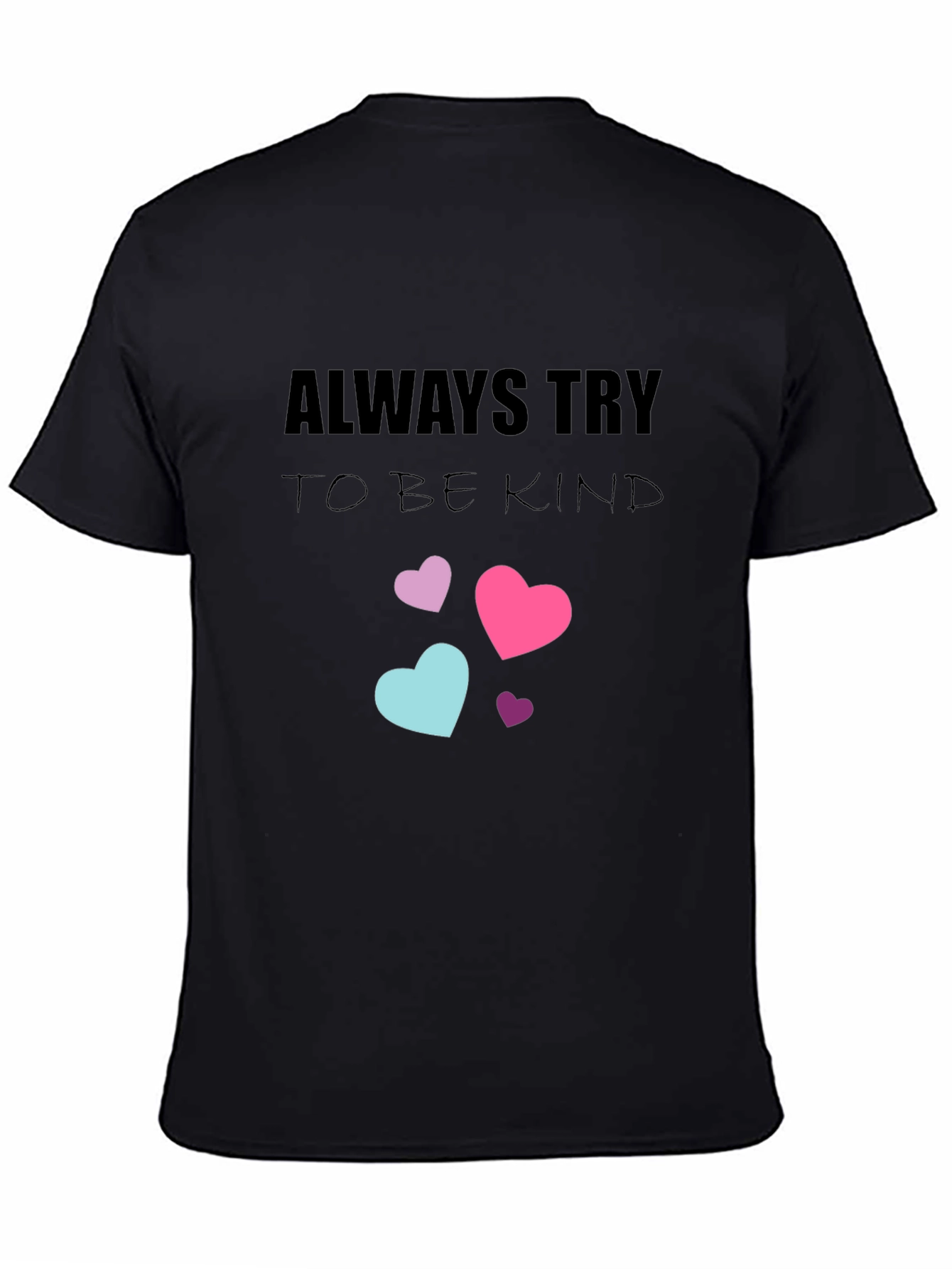 Always Try to Be Kind T-Shirt