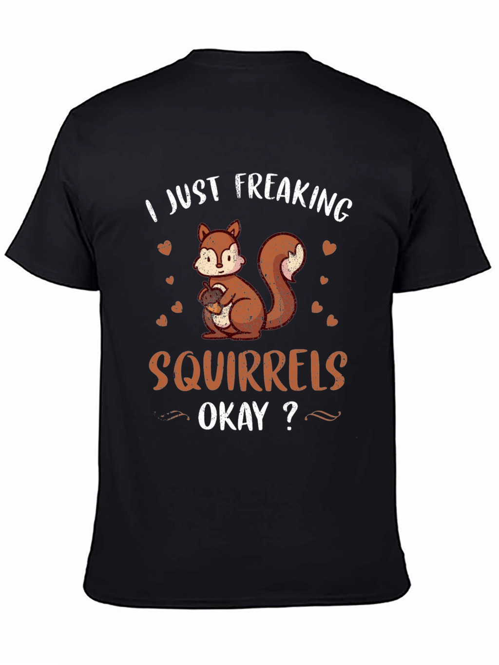 I Just Freaking Love Squirrels T-Shirt