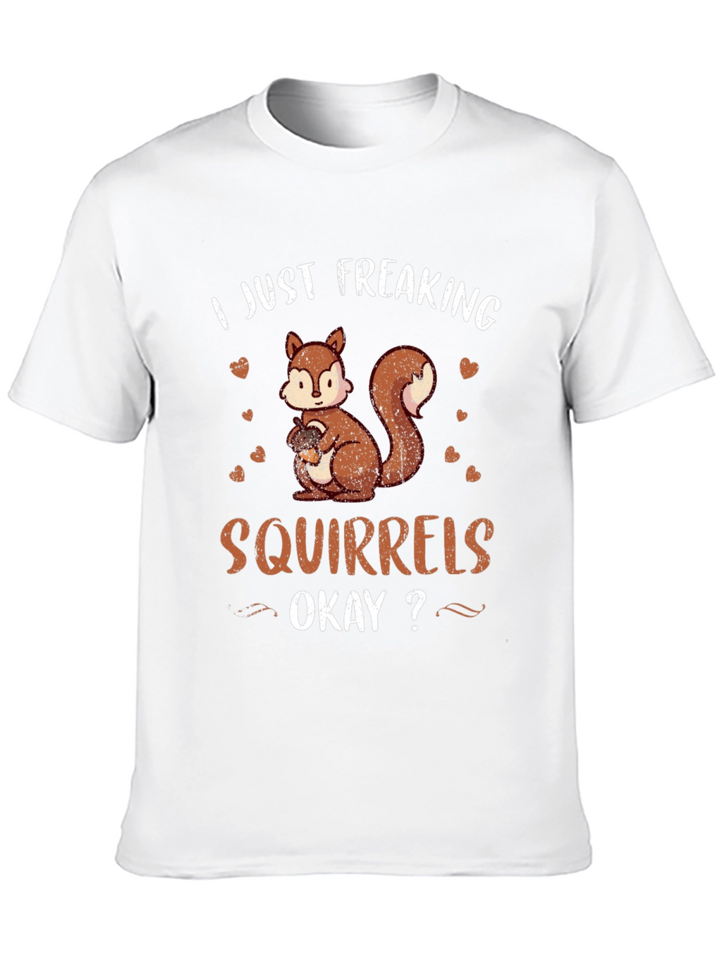 I Just Freaking Love Squirrels T-Shirt