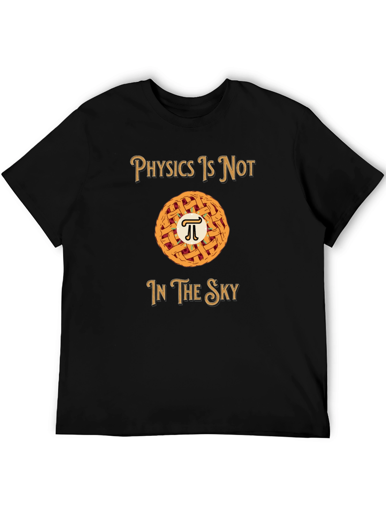 Physics is NOT in the Sky T-Shirt