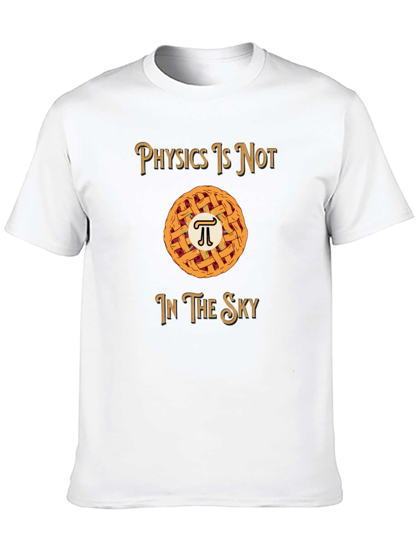 Physics is NOT in the Sky T-Shirt