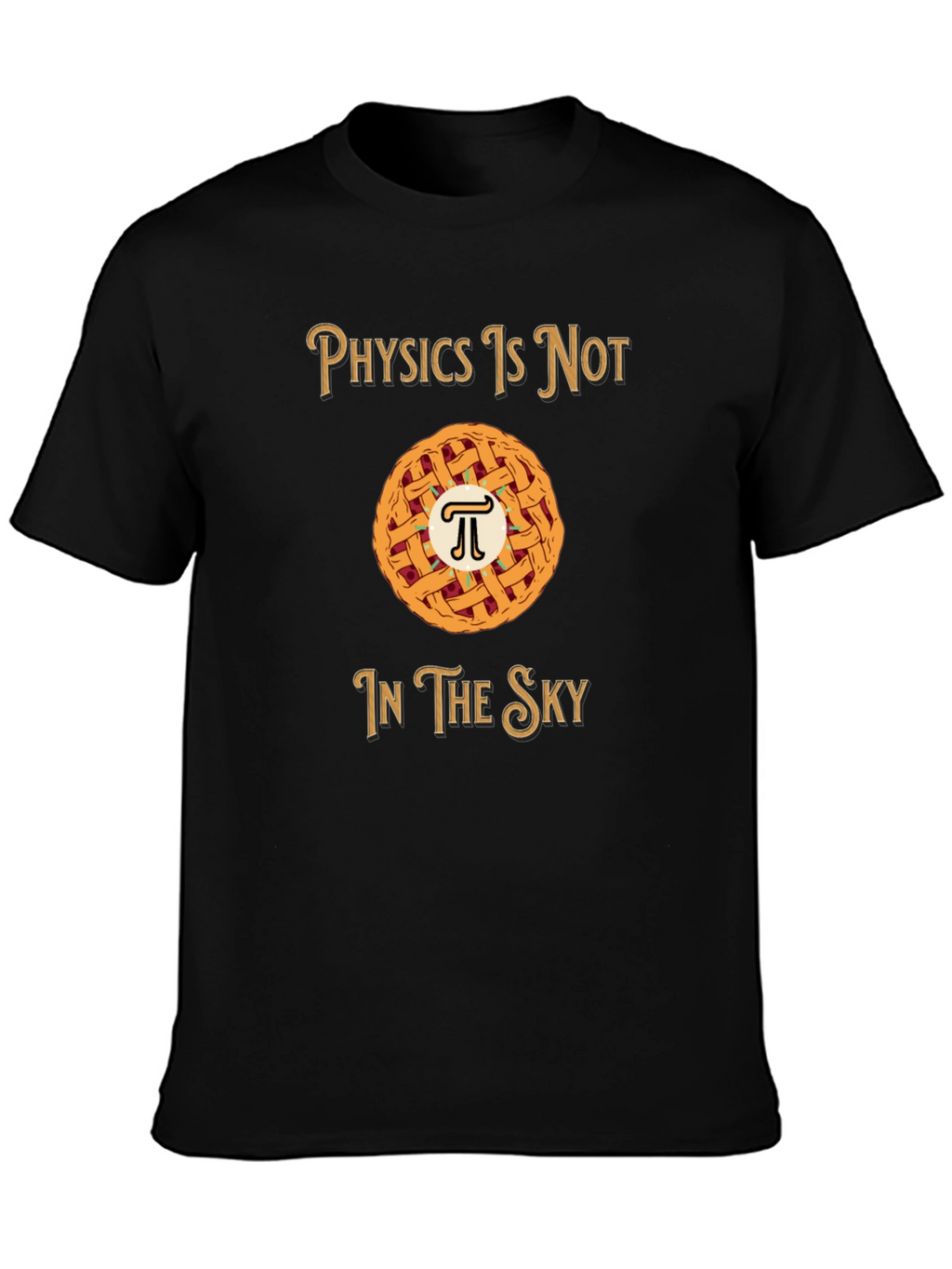 Physics is NOT in the Sky T-Shirt