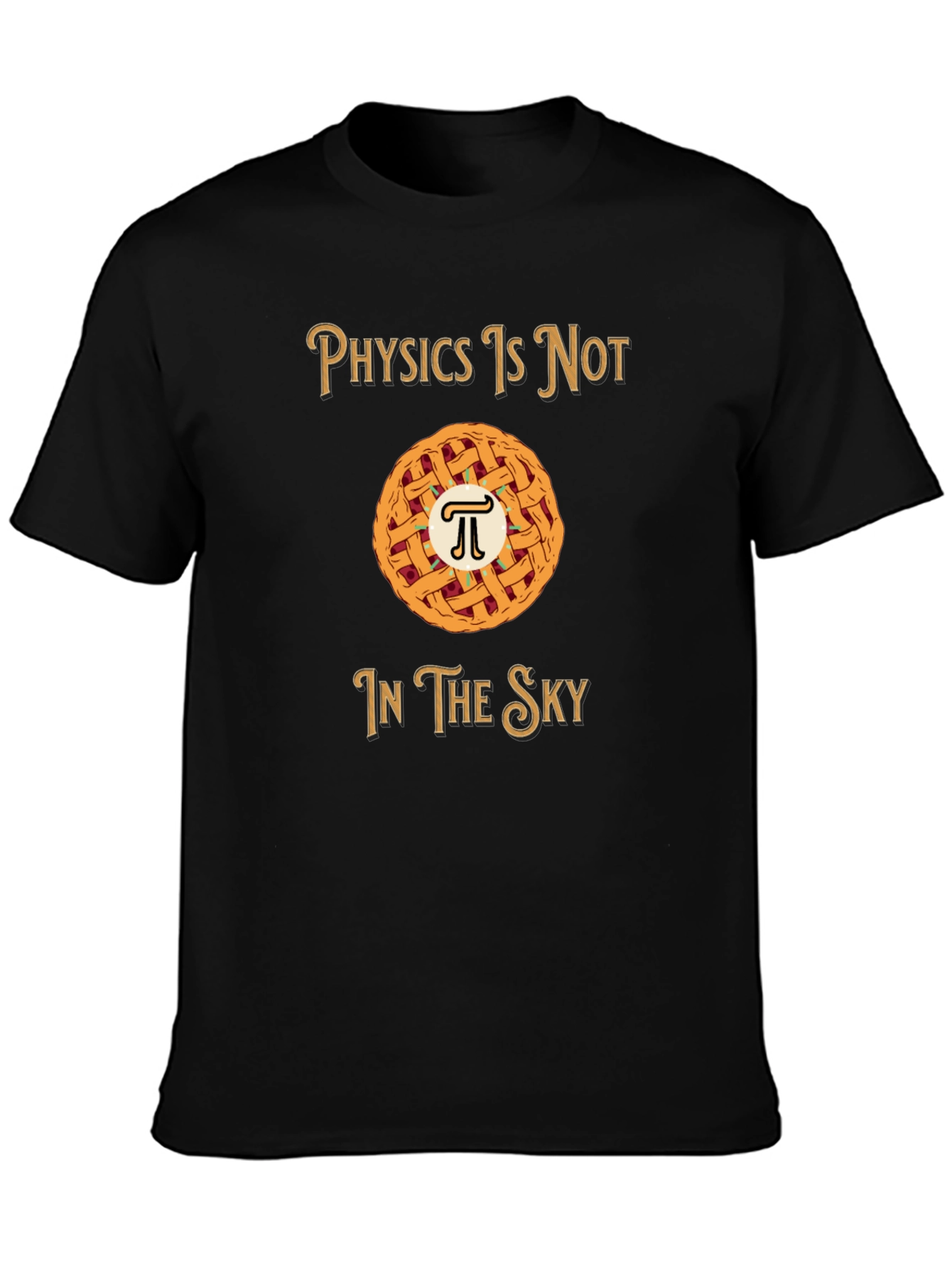 Physics is NOT in the Sky T-Shirt