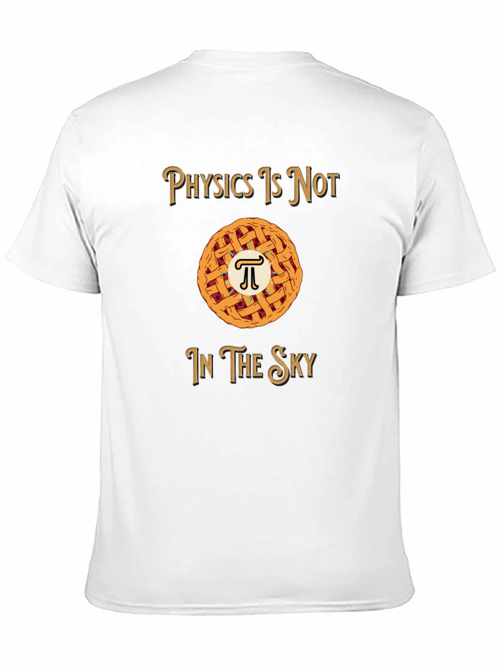 Physics is NOT in the Sky T-Shirt
