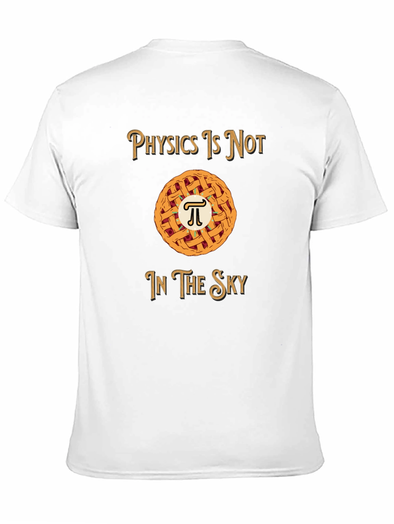 Physics is NOT in the Sky T-Shirt