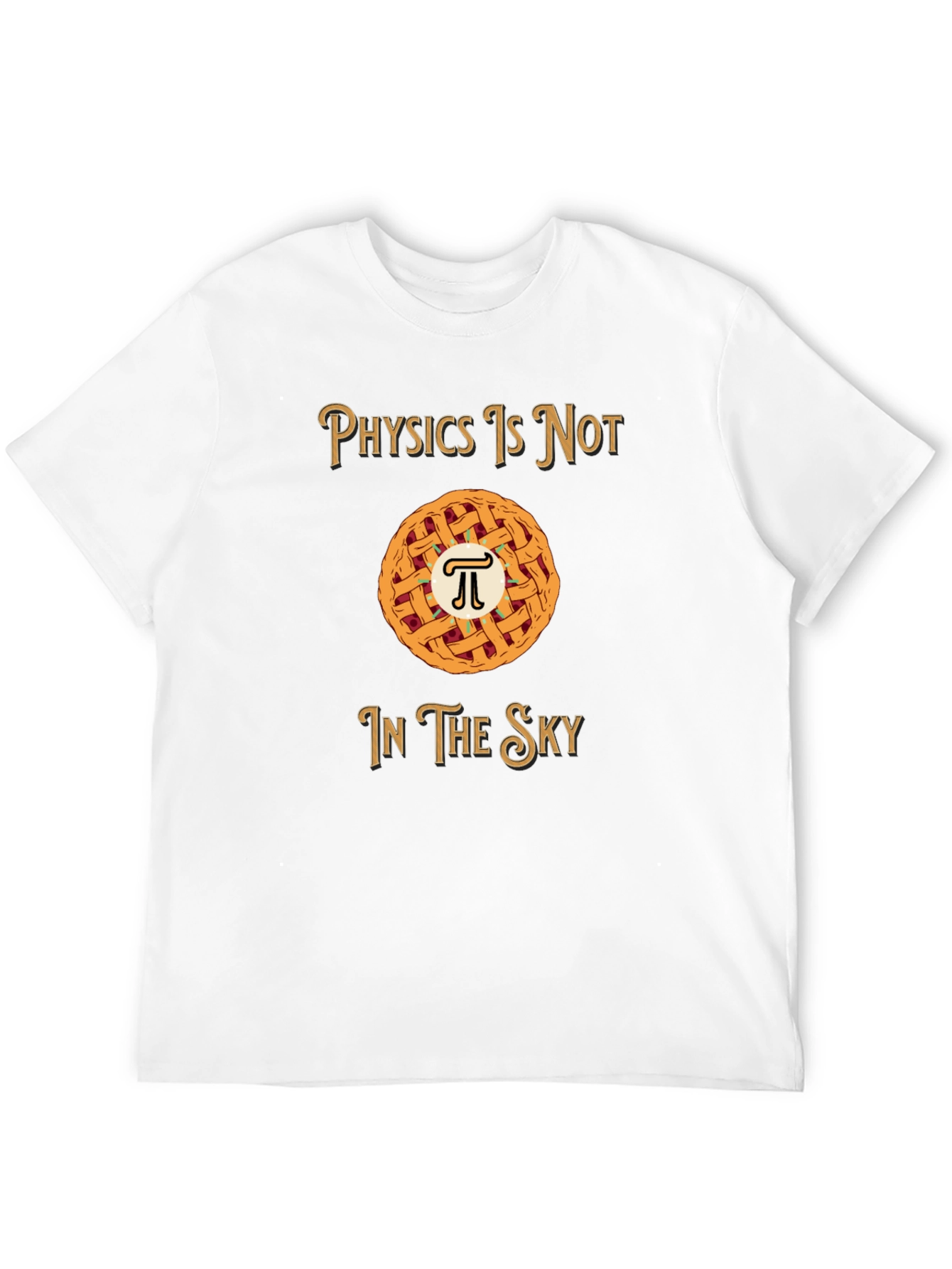 Physics is NOT in the Sky T-Shirt
