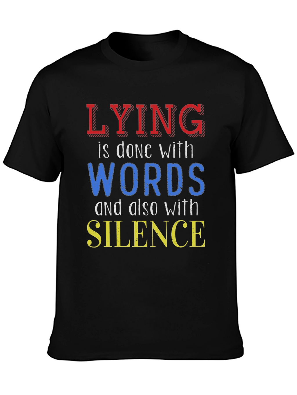 Lying T-Shirt - Words and Silence Graphic Tee