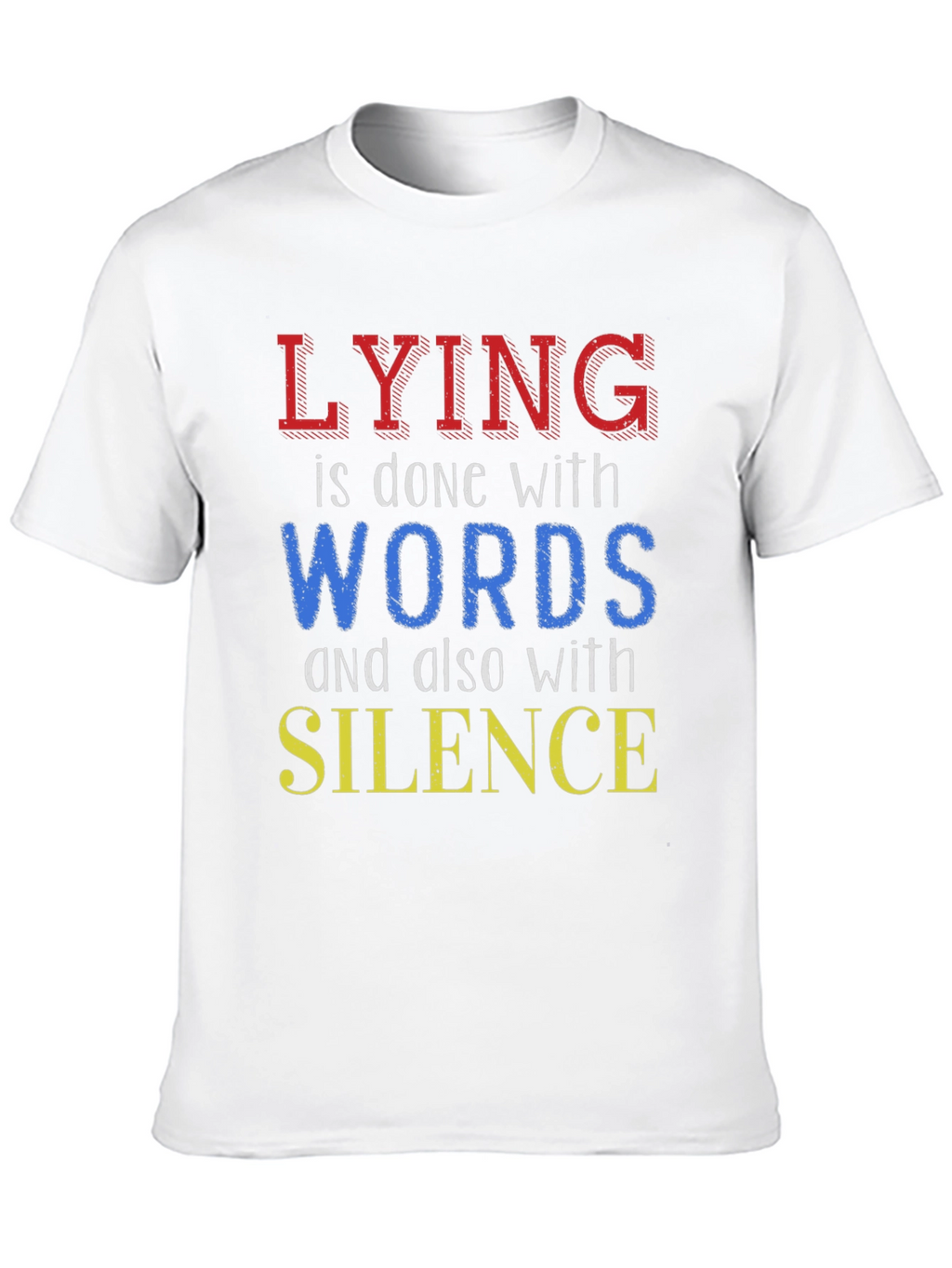 Lying T-Shirt - Words and Silence Graphic Tee