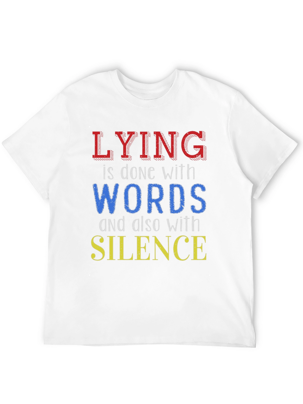 Lying T-Shirt - Words and Silence Graphic Tee