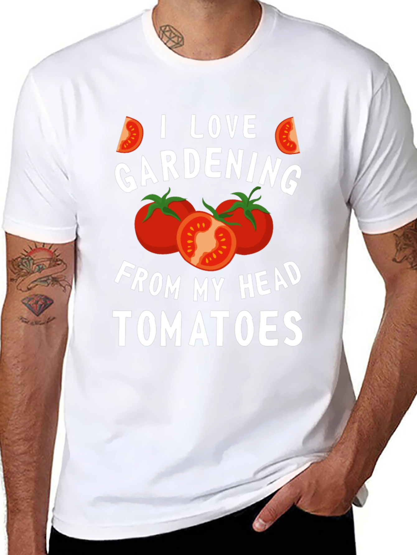 Gardening Humor T-Shirt: I Love Gardening From My Head Tomatoes