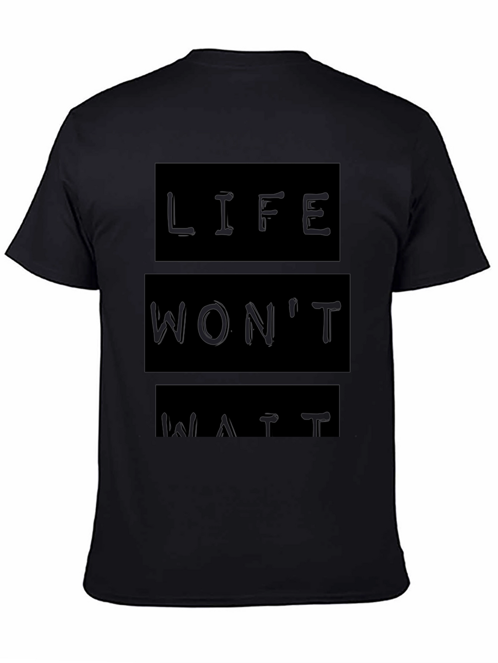 Life Wont Wait Black Graphic T-Shirt