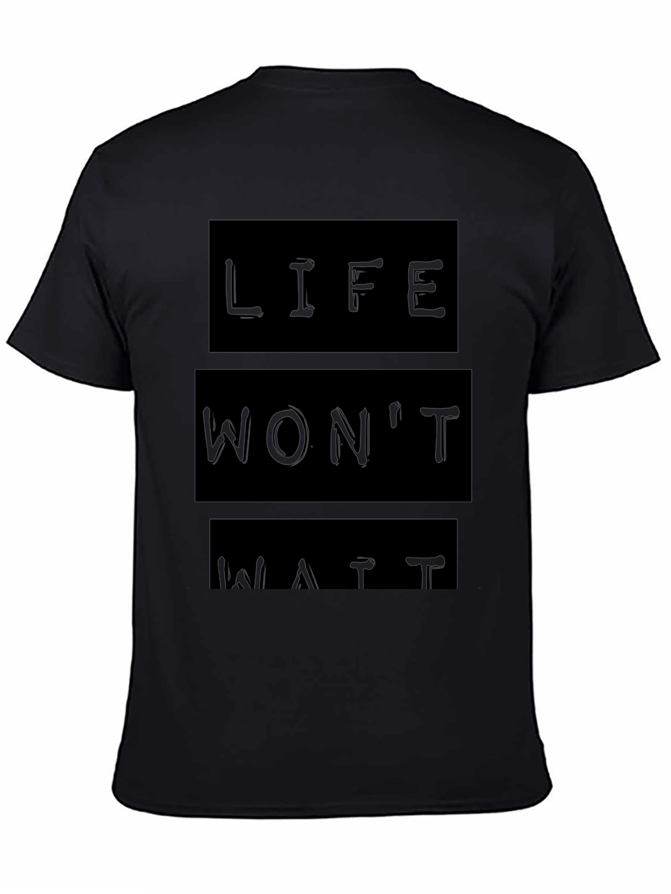 Life Wont Wait Black Graphic T-Shirt