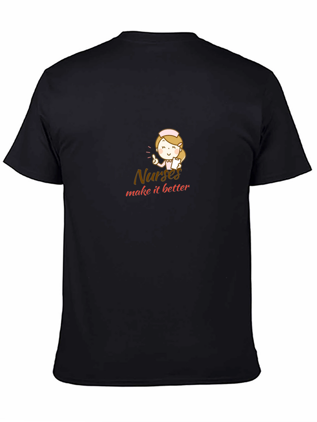 Nurses Make It Better Black T-Shirt