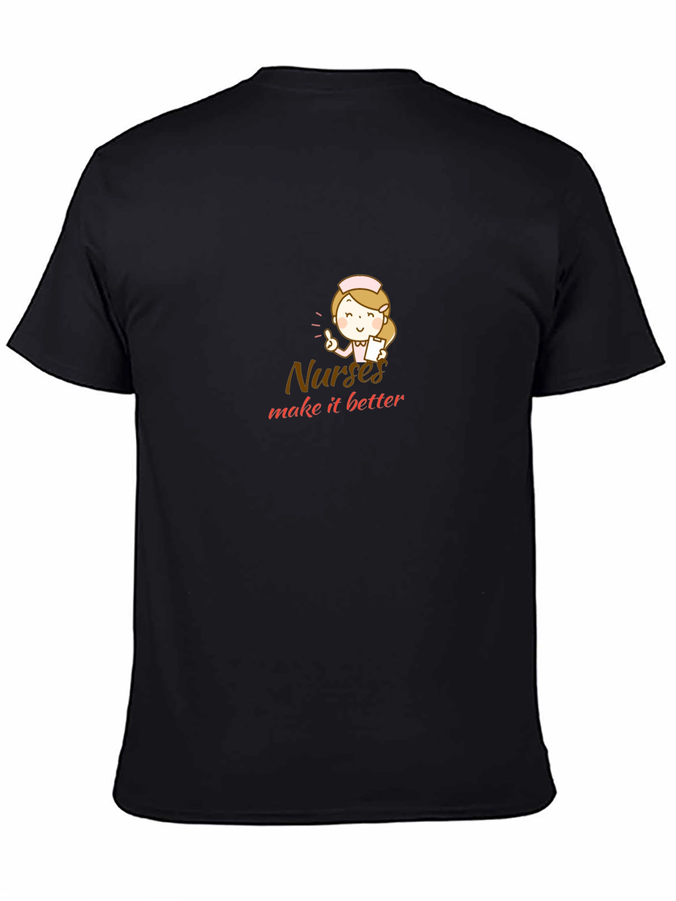 Nurses Make It Better Black T-Shirt