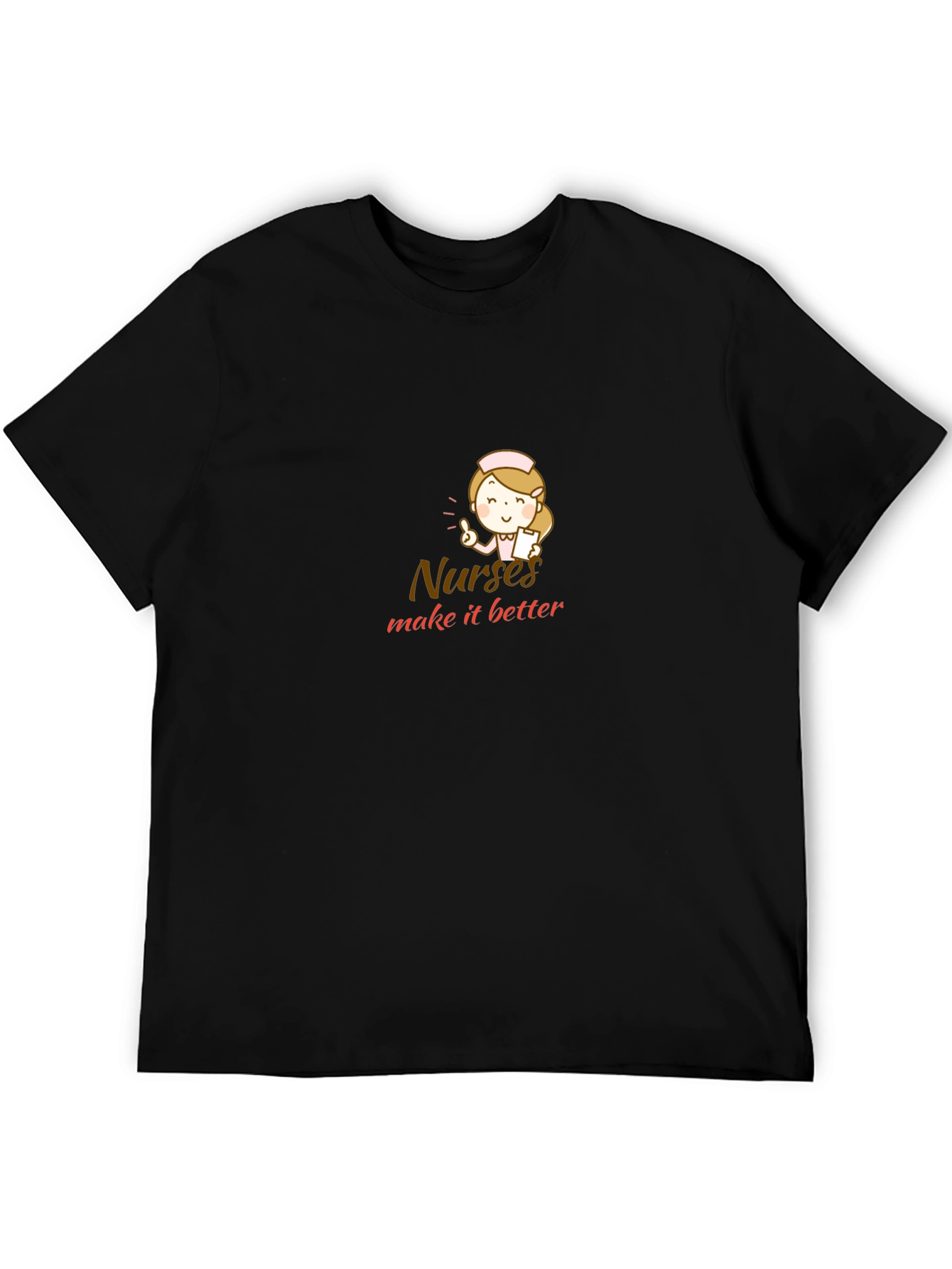 Nurses Make It Better Black T-Shirt