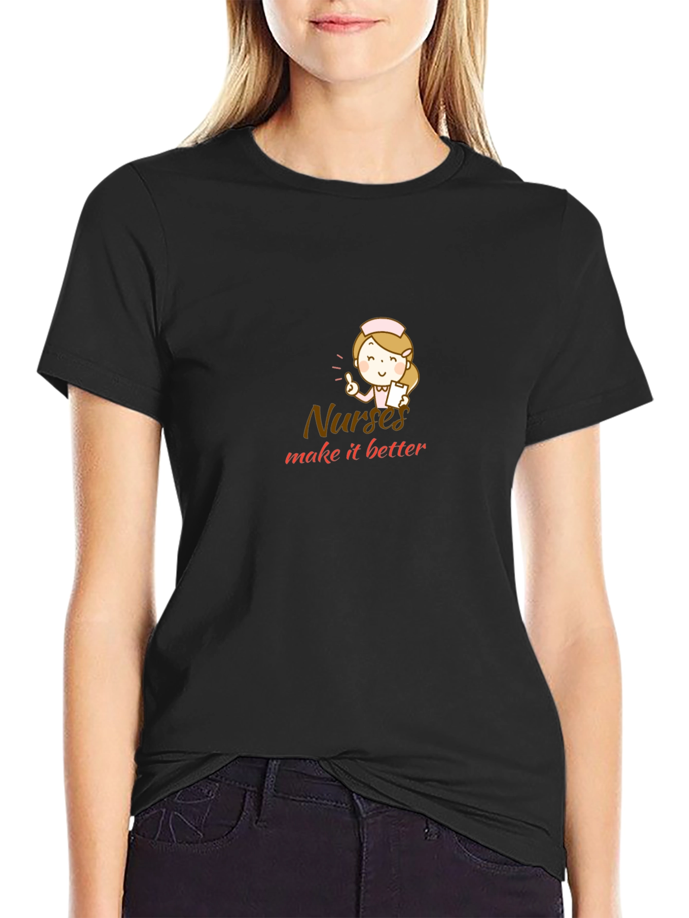 Nurses Make It Better Black T-Shirt
