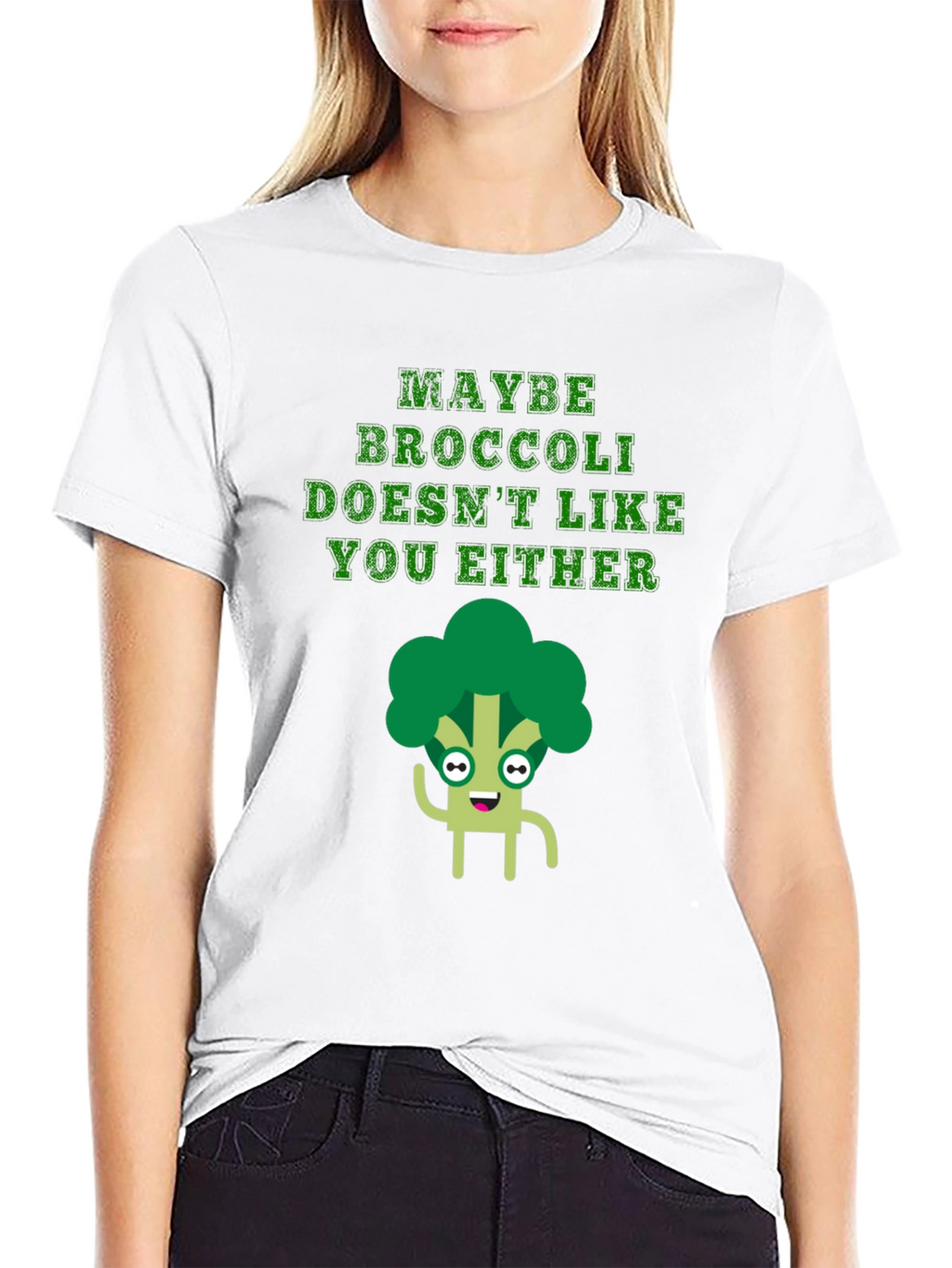 Maybe Broccoli Doesnt Like You Either T-Shirt