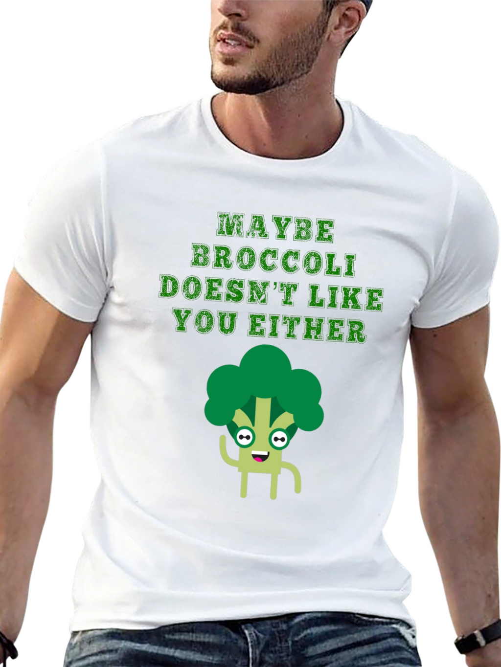 Maybe Broccoli Doesnt Like You Either T-Shirt