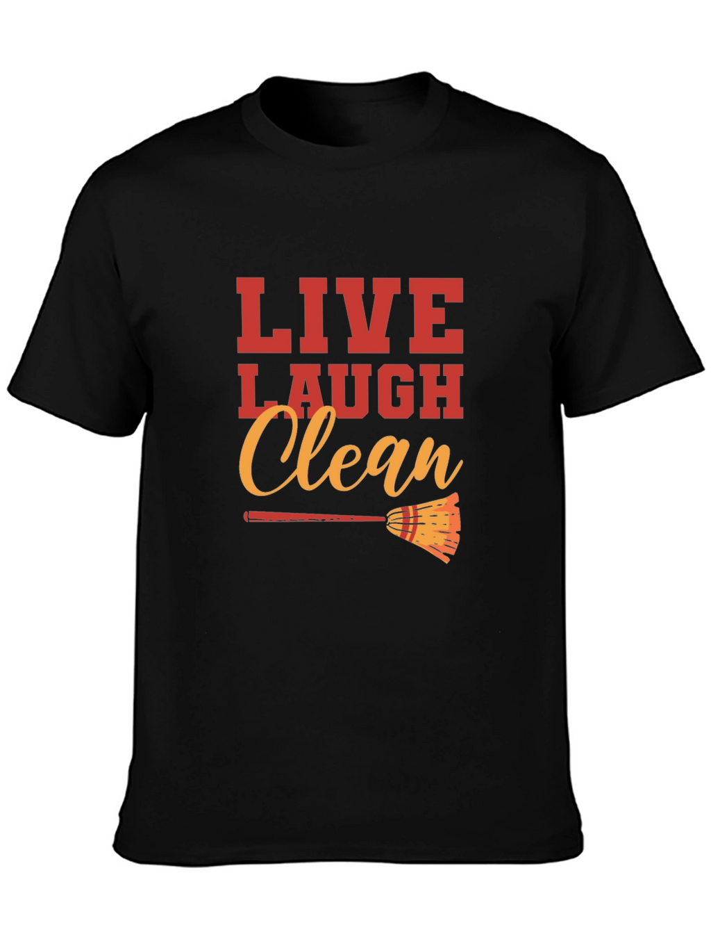Live Laugh Clean Graphic Black T-Shirt