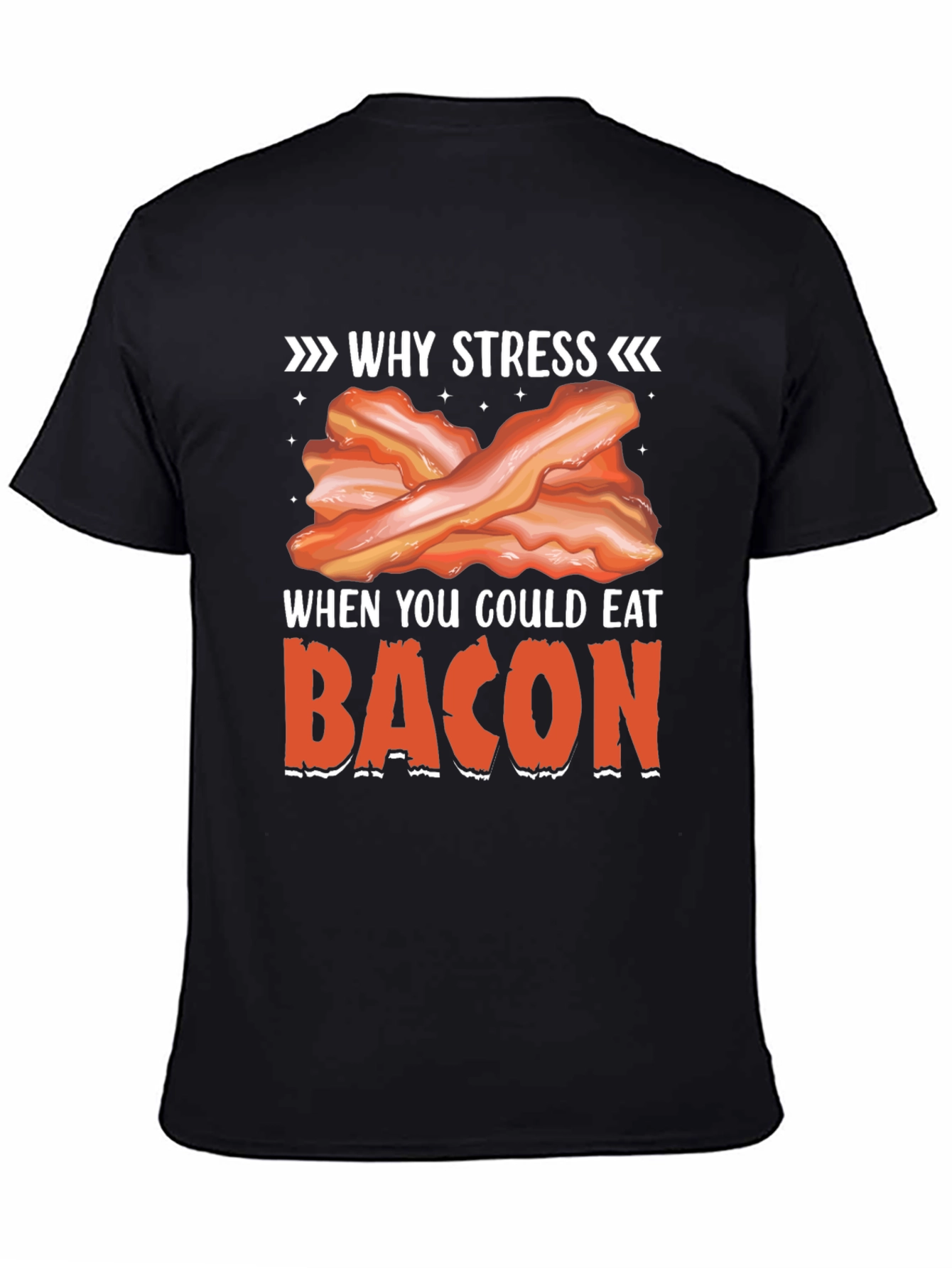 Why Stress? Eat Bacon T-Shirt Funny Foodie Tee