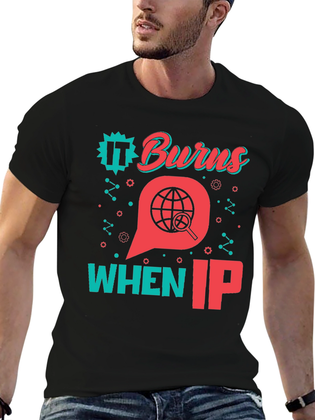 Funny IT Burns When IP T-Shirt