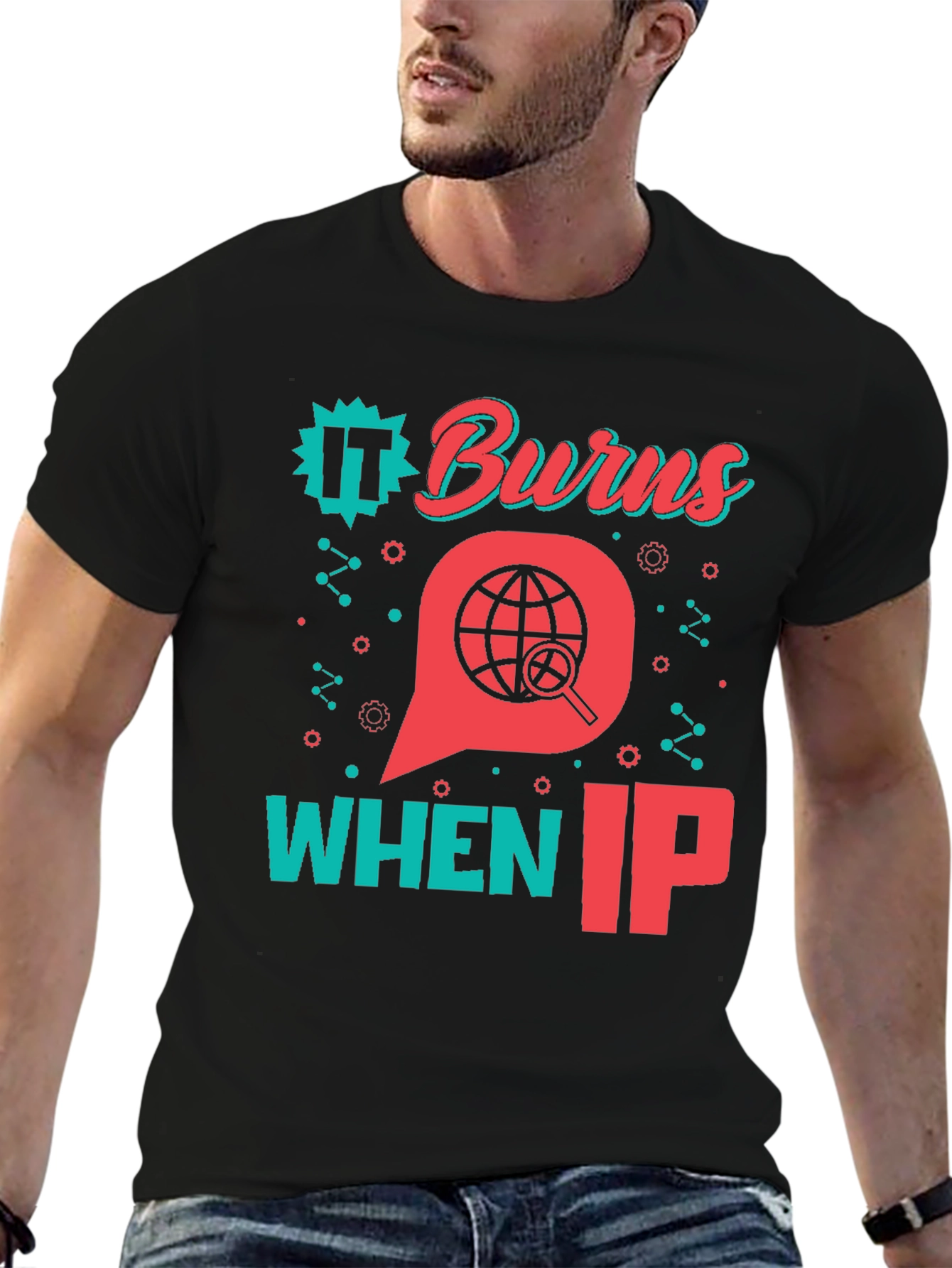 Funny IT Burns When IP T-Shirt