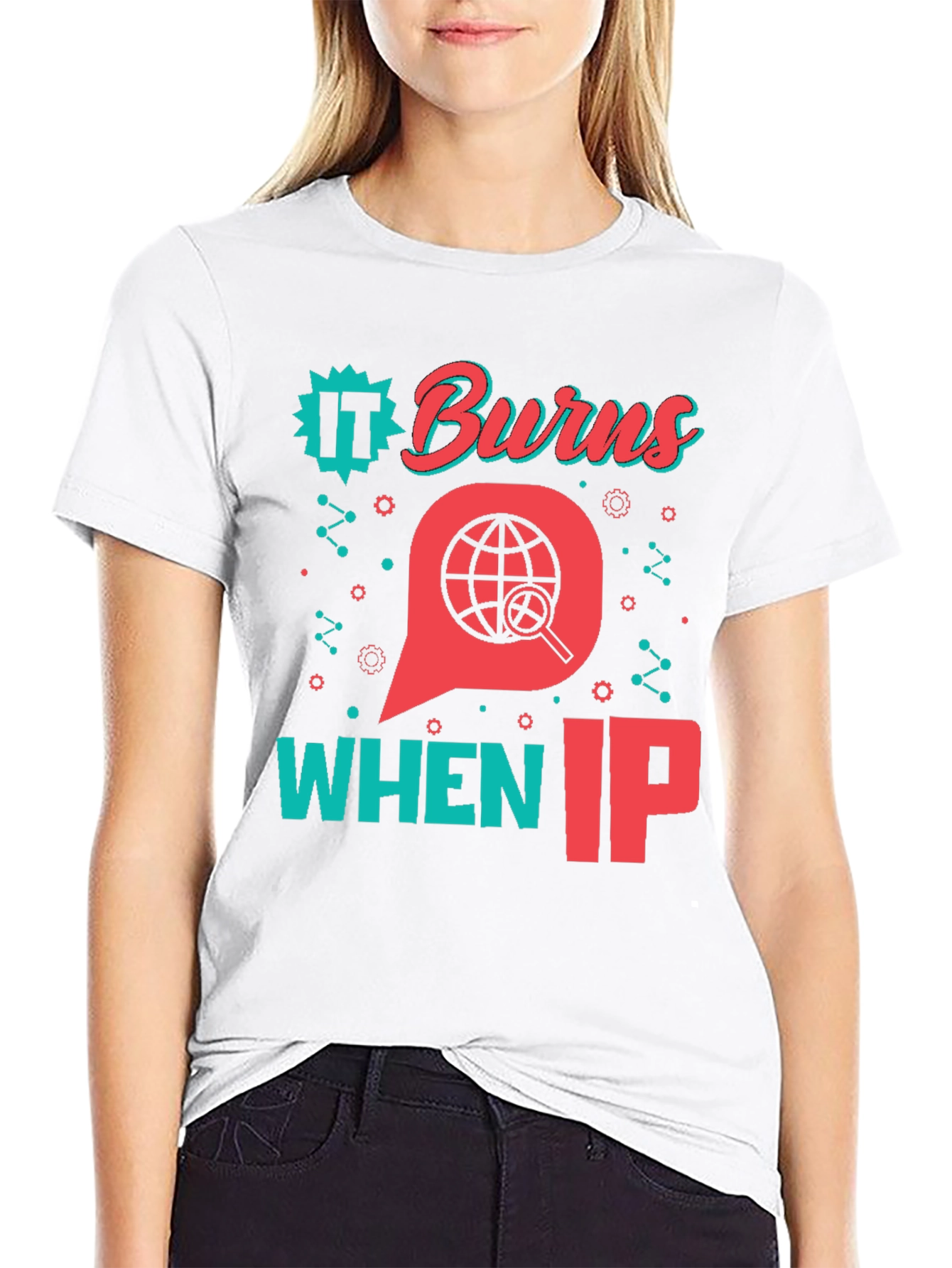 Funny IT Burns When IP T-Shirt
