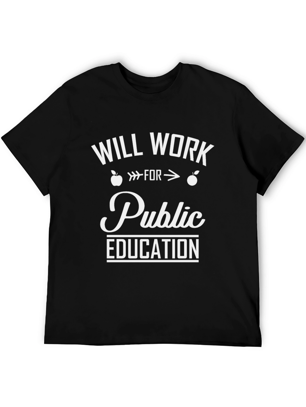 Will Work For Public Education Graphic Tee