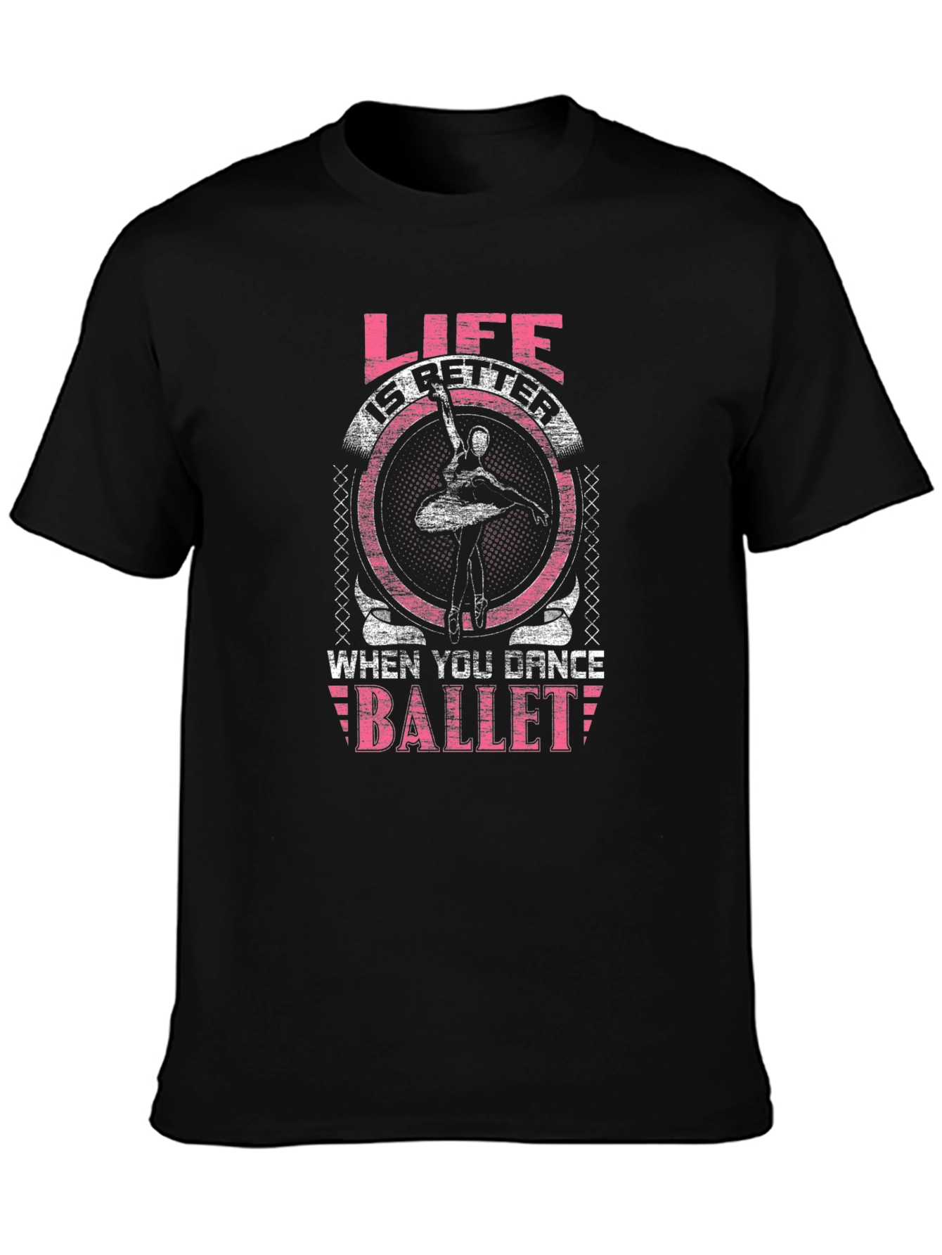 Ballet Lover T-Shirt - Life is Better When You Dance