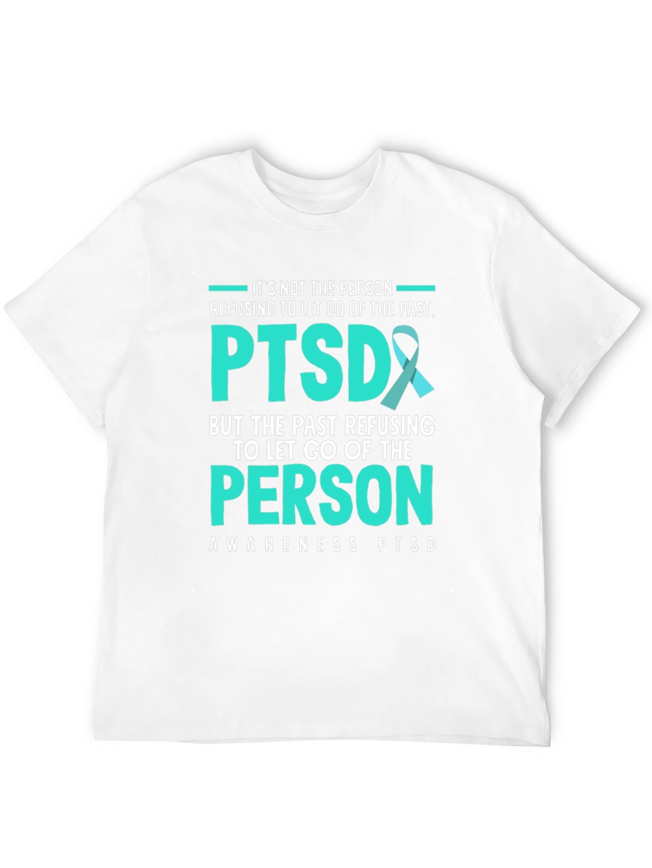 PTSD Awareness T-Shirt - Its Not the Person...