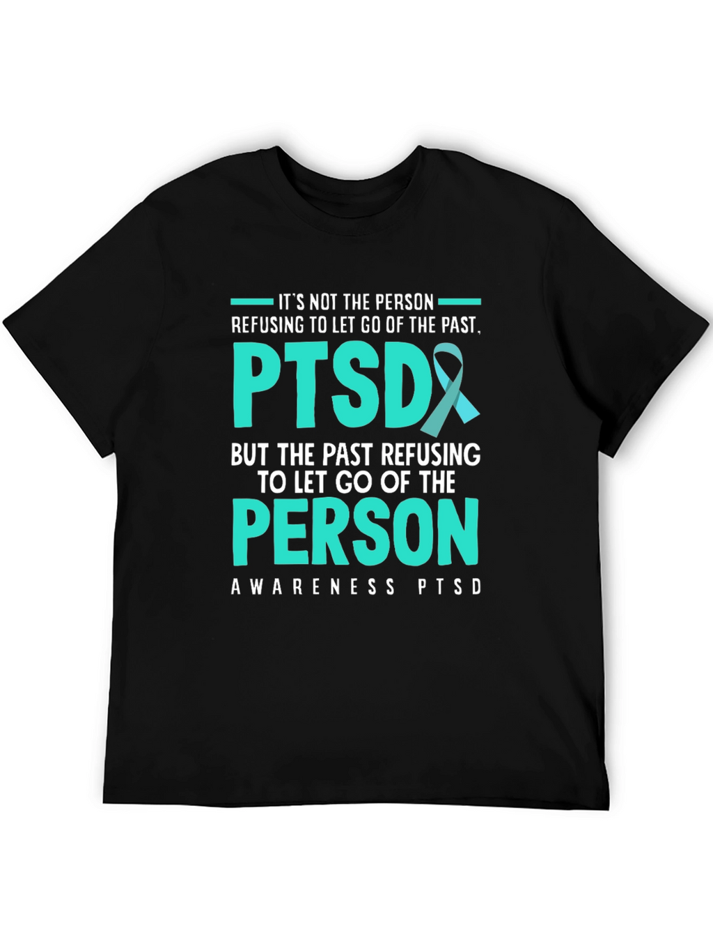PTSD Awareness T-Shirt - Its Not the Person...