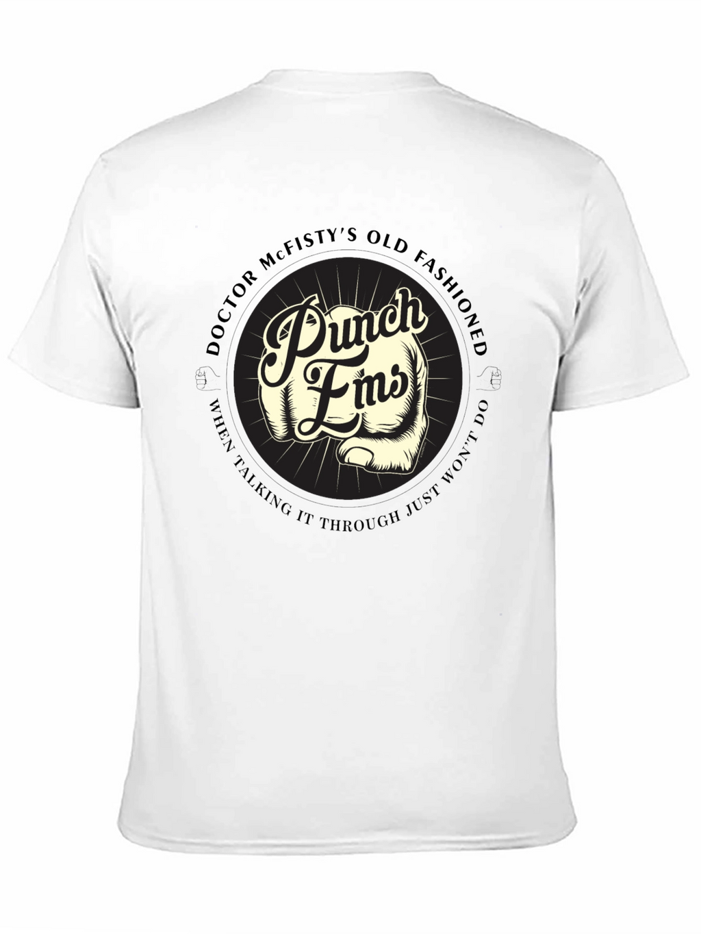 Punch Fists T-Shirt: Doctor McFistys Old Fashioned Style