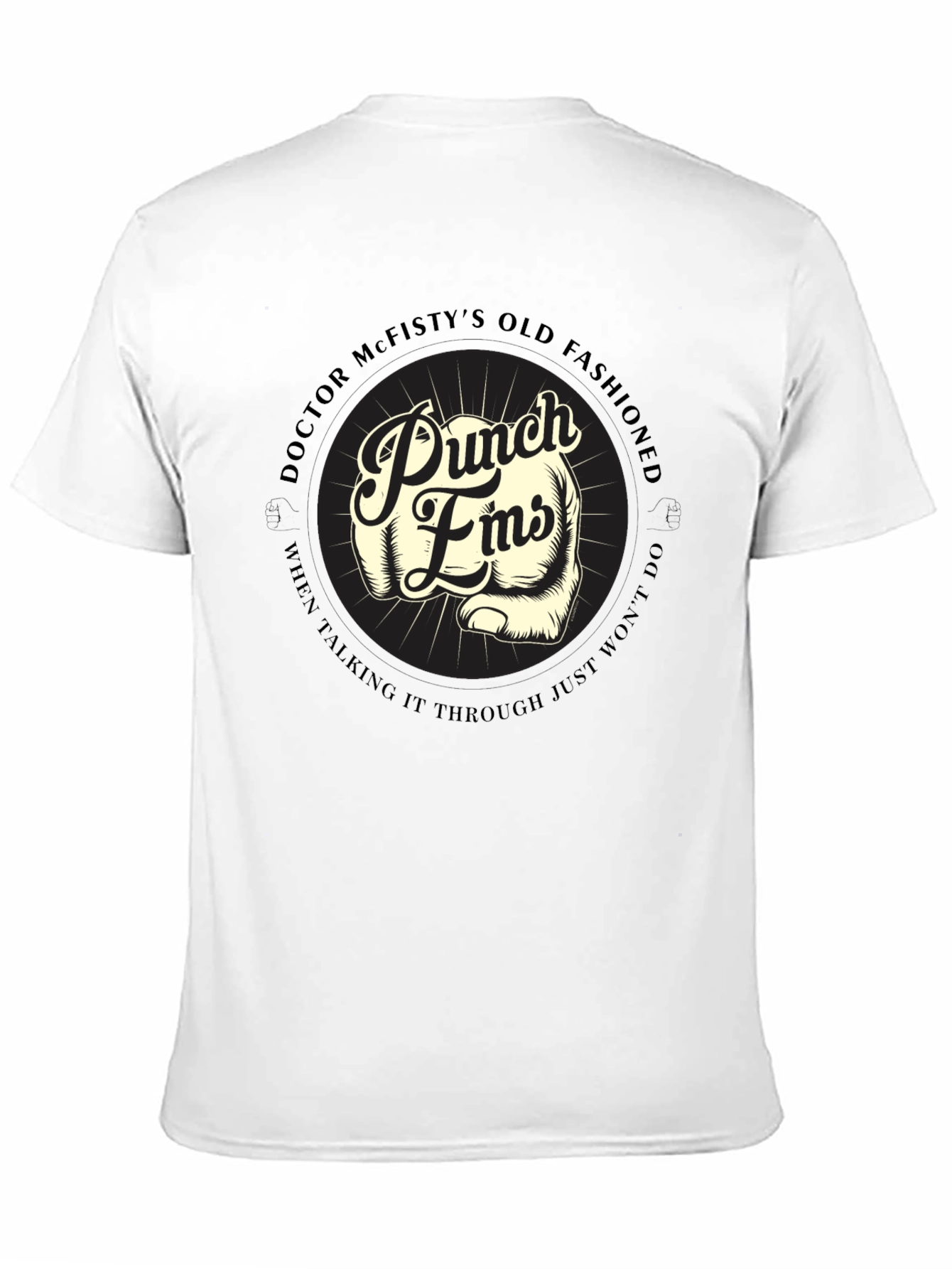 Punch Fists T-Shirt: Doctor McFistys Old Fashioned Style