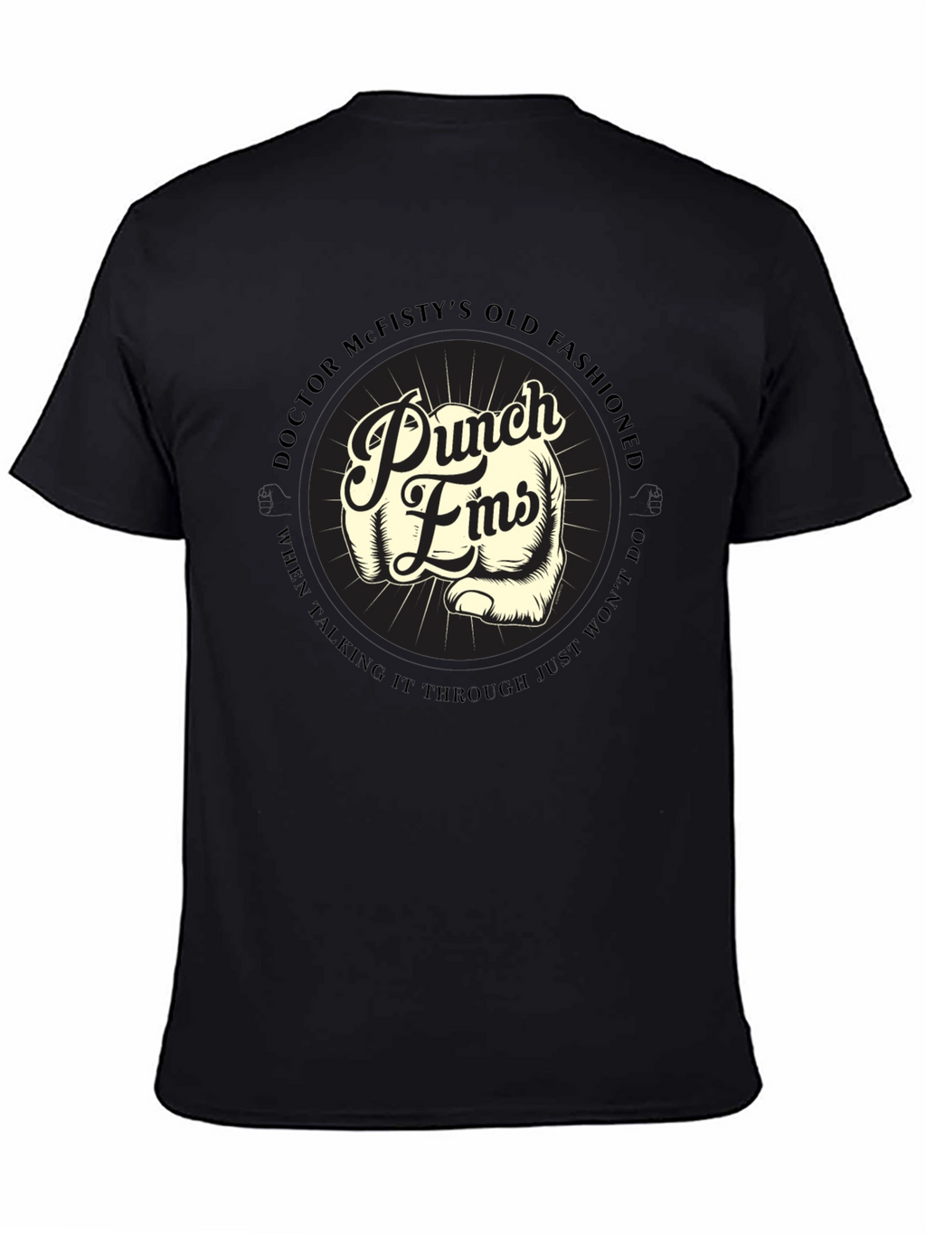 Punch Fists T-Shirt: Doctor McFistys Old Fashioned Style