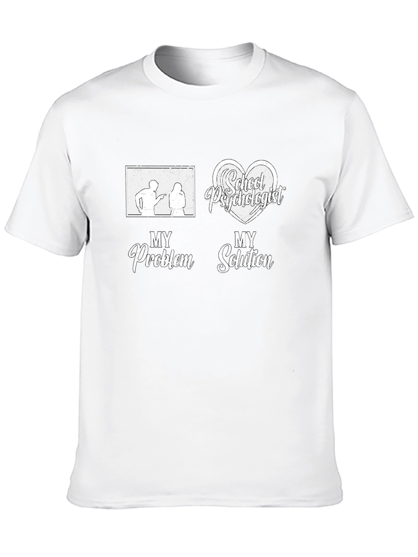 School Psychologist T-Shirt: My Problem My Solution Tee