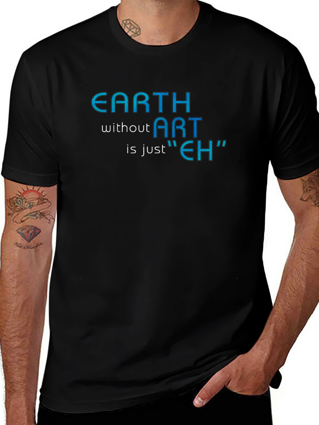 Earth Without Art T-Shirt - Artistic Humor Tee