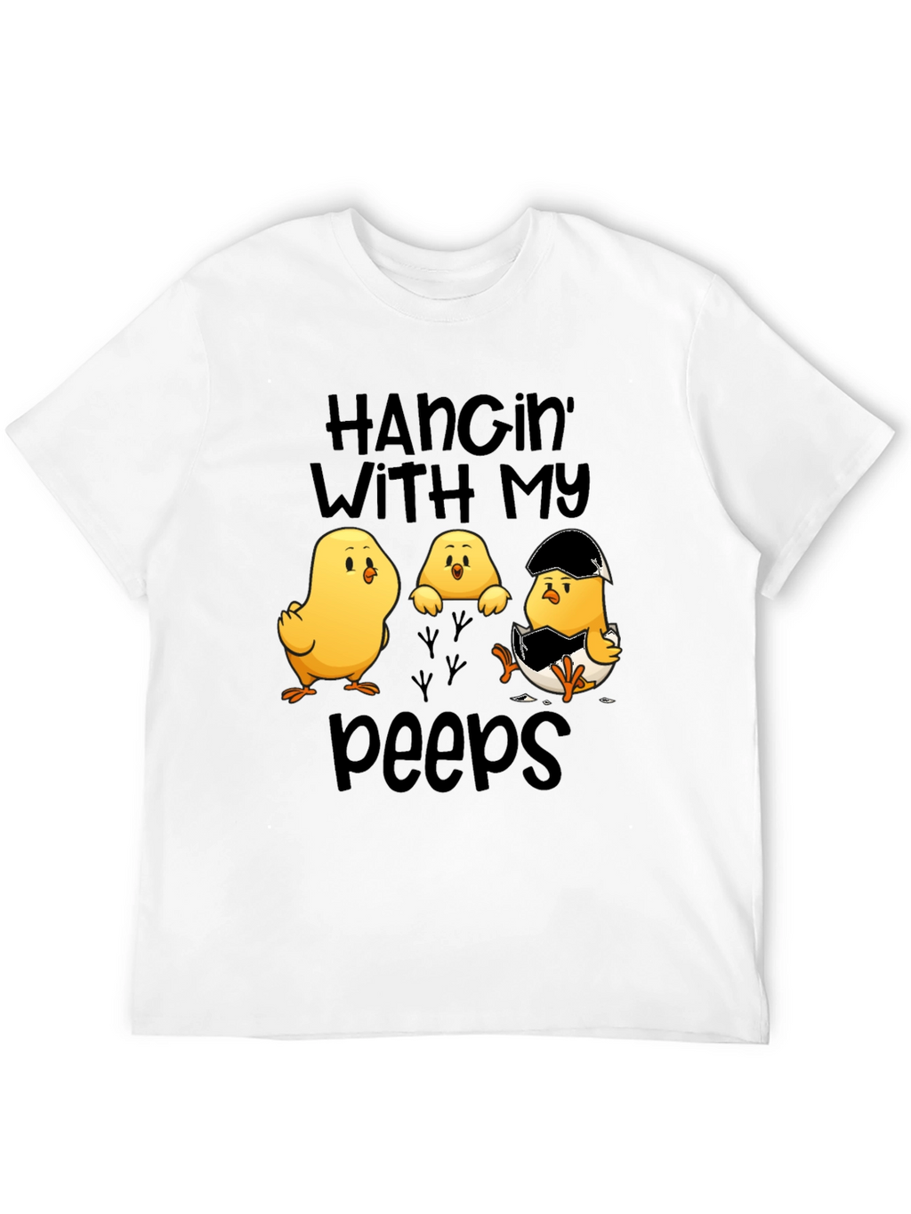 Hangin with my Peeps Easter Chick T-Shirt