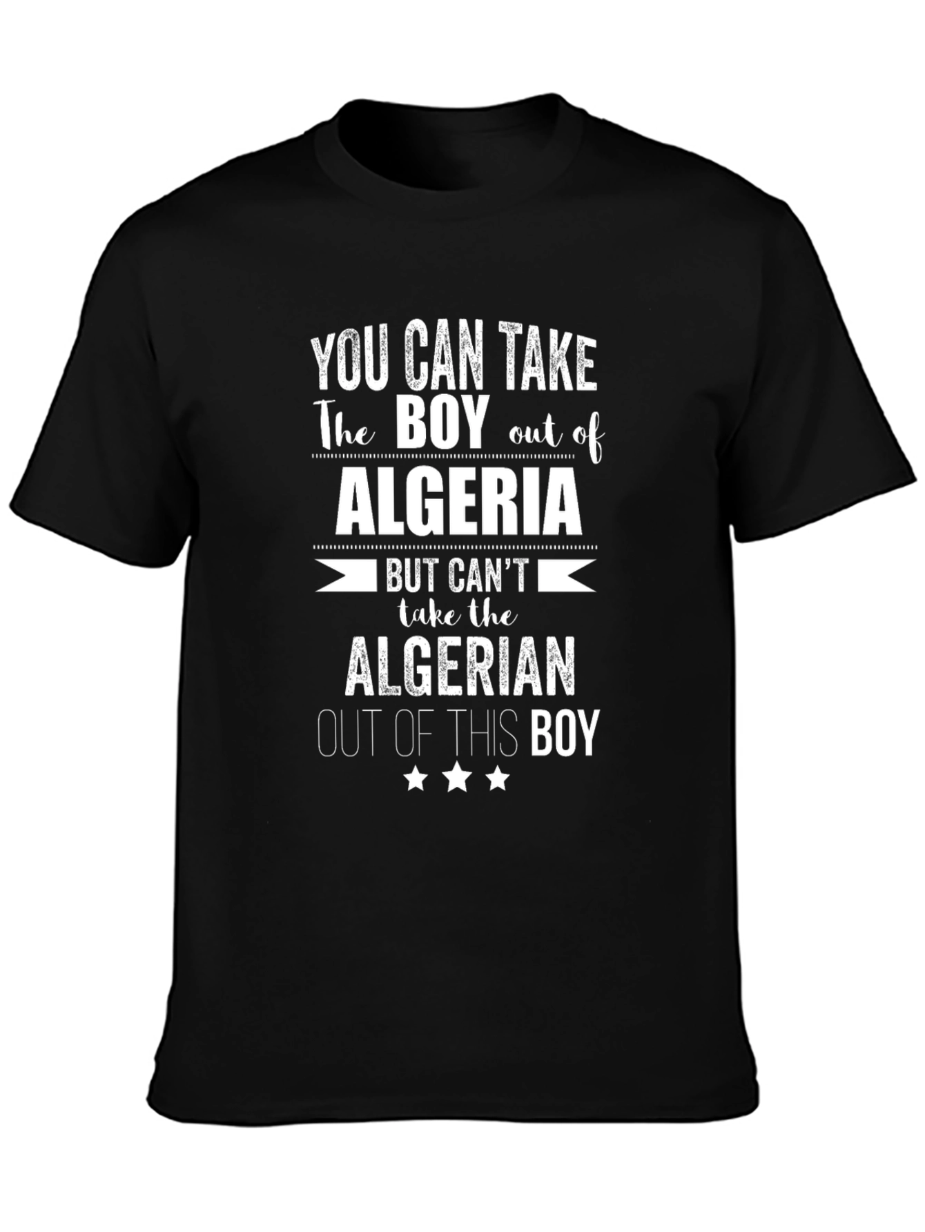 Algeria Pride T-Shirt - Cant Take The Algerian Out Of The Boy