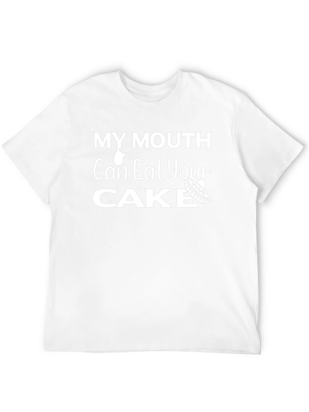 My Mouth Can Eat Your Cake Funny Graphic Tee