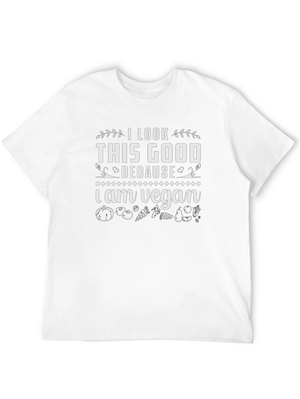 I Look This Good Because I am Vegan T-Shirt