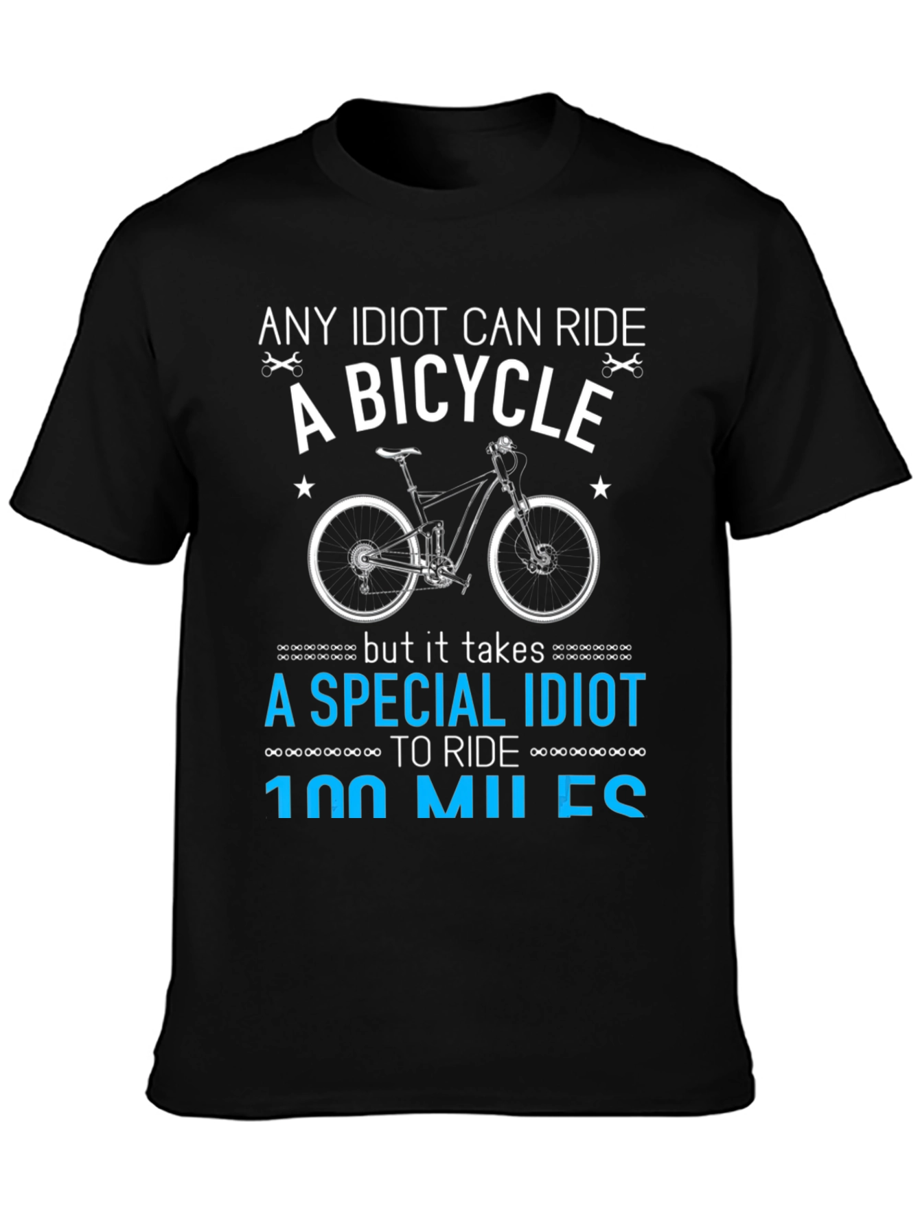 Funny Cycling T-Shirt: 100 Mile Ride - Special Idiot Design