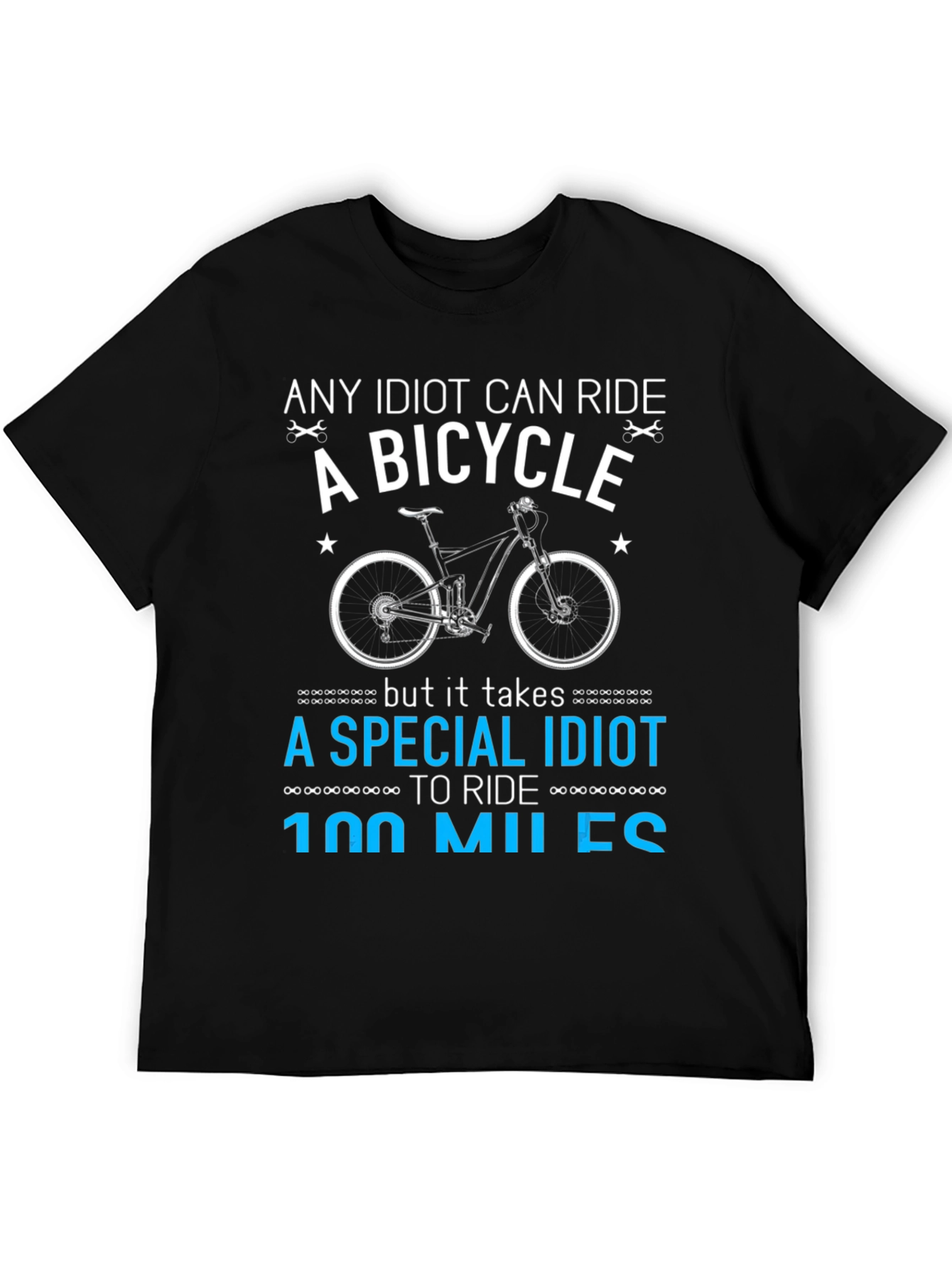 Funny Cycling T-Shirt: 100 Mile Ride - Special Idiot Design