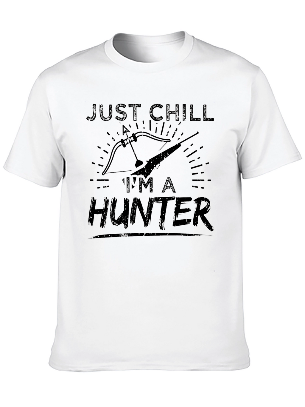 Just Chill Im A Hunter T-Shirt