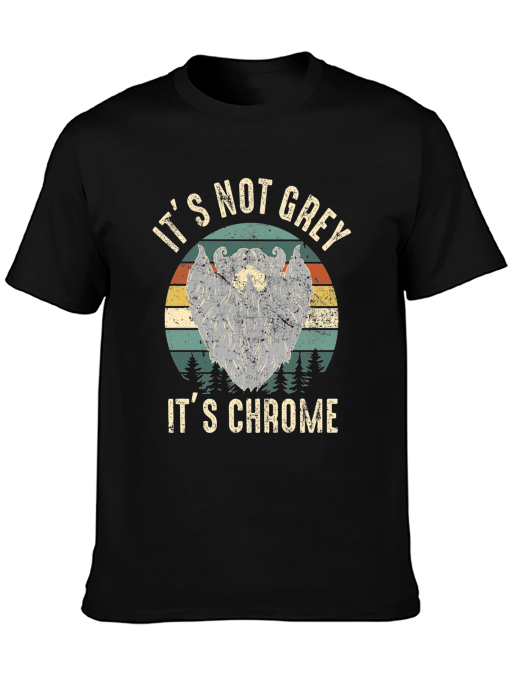 Its Not Grey Its Chrome T-Shirt